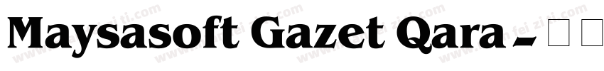 Maysasoft Gazet Qara字体转换